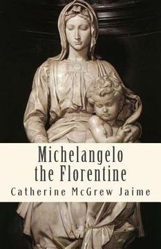 portada Michelangelo the Florentine (en Inglés)
