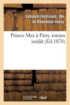 portada Prince Max À Paris, Roman Inédit (en Francés)