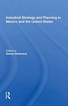 portada Industrial Strategy and Planning in Mexico and the United States 
