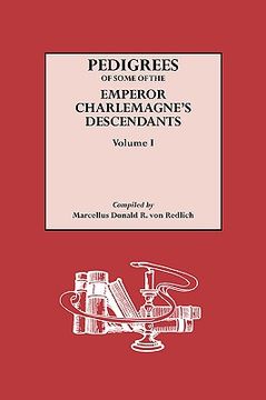 portada pedigrees of some of the emperor charlemagne's descendants. volume i (en Inglés)