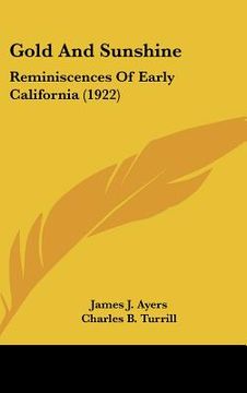 portada gold and sunshine: reminiscences of early california (1922) (in English)