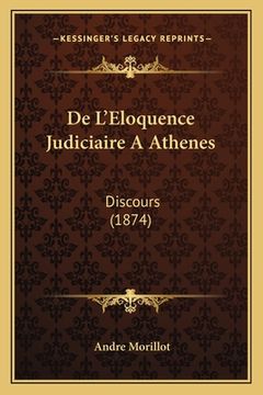 portada De L'Eloquence Judiciaire A Athenes: Discours (1874) (in French)