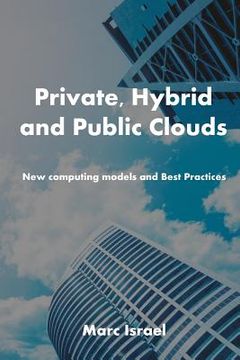 portada Private, Hybrid, and Public Clouds: New Computing Models and Best Practices (en Inglés)