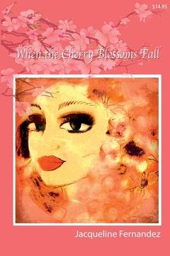 portada When the Cherry Blossoms Fall (en Inglés)