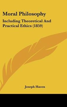 portada moral philosophy: including theoretical and practical ethics (1859) (en Inglés)
