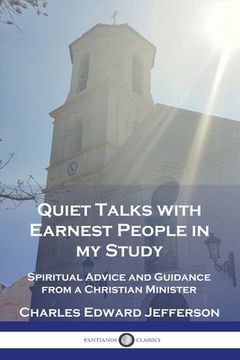 portada Quiet Talks with Earnest People in my Study: Spiritual Advice and Guidance from a Christian Minister
