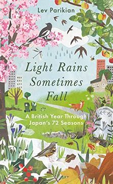 portada Light Rains Sometimes Fall: A British Year Through Japan's 72 Seasons (en Inglés)