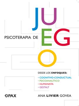 portada Psicoterapia de Juego: Desde Los Enfoques Congnitivo-Conductual, Psicoanalítico, Humanista, Gestalt (in Spanish)