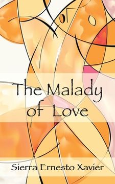portada The Malady Of Love (en Inglés)