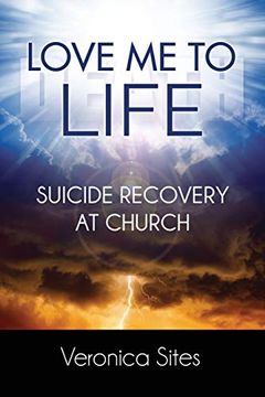 portada Love me to Life: Suicide Recovery at Church (en Inglés)