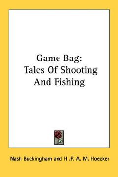 portada game bag: tales of shooting and fishing (en Inglés)
