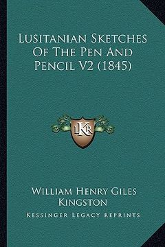 portada lusitanian sketches of the pen and pencil v2 (1845) (en Inglés)