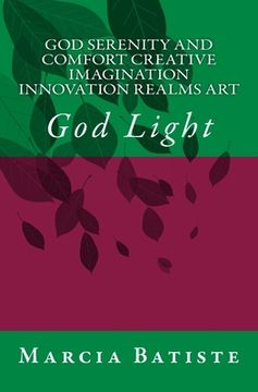 portada God Serenity and Comfort Creative Imagination Innovation Realms Art: God Light (en Inglés)
