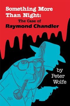 portada Something More Than Night: The Case of Raymond Chandler (en Inglés)