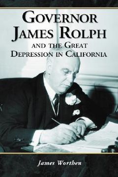 portada governor james rolph and the great depression in california (en Inglés)