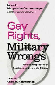 portada Gay Rights, Military Wrongs: Political Perspectives on Lesbians and Gays in the Military (Garland Reference Library of Social Science, 1049)