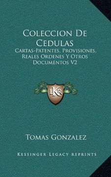 portada Coleccion de Cedulas: Cartas-Patentes, Provisiones, Reales Ordenes y Otros Documentos v2: Condado y Senorio de Vizcaya (1829) (in Spanish)