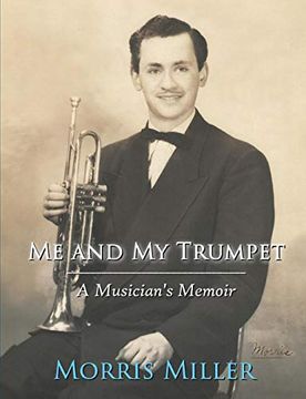 portada Me and my Trumpet: A Musician's Memoir (en Inglés)