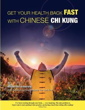 portada get your health back fast with chinese chi kung. (in English)