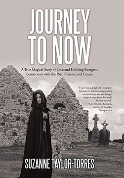 portada Journey to Now: A True Magical Story of Love and Utilizing Energetic Connection with the Past, Present, and Future.