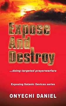 portada Expose and Destroy: Doing Targeted Prayer Warfare (en Inglés)
