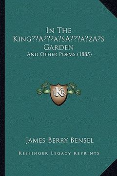 portada in the kinga acentsacentsa a-acentsa acentss garden: and other poems (1885) (en Inglés)