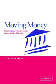 portada moving money: banking and finance in the industrialized world (in English)
