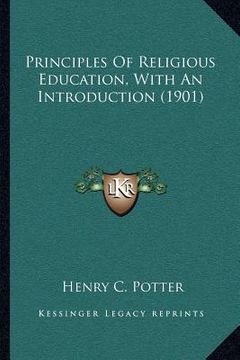 portada principles of religious education, with an introduction (1901) (en Inglés)