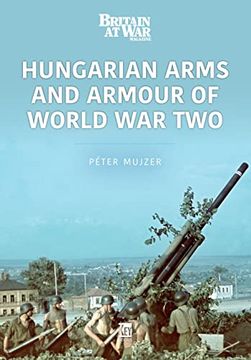 portada Hungarian Arms and Armour of World war two (Modern Wars Series) 