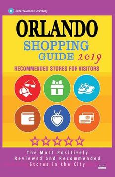 portada Orlando Shopping Guide 2019: Best Rated Stores in Orlando, Florida - Stores Recommended for Visitors, (Shopping Guide 2019) (en Inglés)