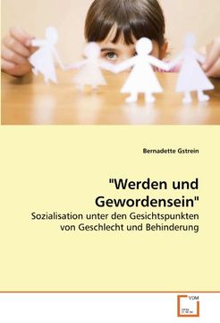 portada "Werden und Gewordensein": Sozialisation unter den Gesichtspunkten von Geschlecht und Behinderung
