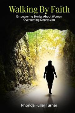 portada Walking By Faith: Empowering Stories About Women Overcoming Depression