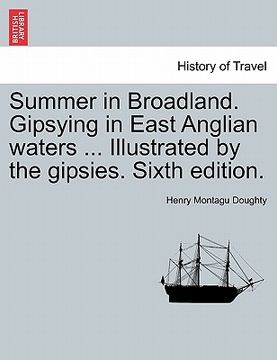 portada summer in broadland. gipsying in east anglian waters ... illustrated by the gipsies. sixth edition. (en Inglés)