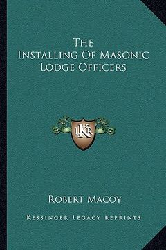 portada the installing of masonic lodge officers (en Inglés)