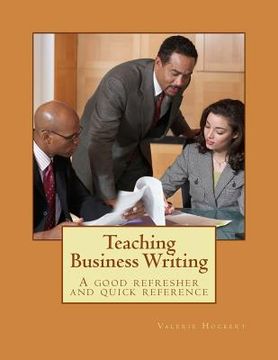 portada Teaching Business Writing: A good refresher and quick reference (en Inglés)