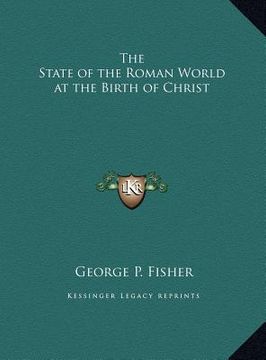 portada the state of the roman world at the birth of christ the state of the roman world at the birth of christ (en Inglés)