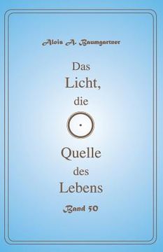 portada Das Licht, die Quelle des Lebens - Band 50 (in German)