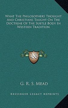 portada what the philosophers thought and christians taught on the doctrine of the subtle body in western tradition