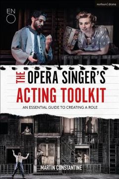 portada The Opera Singer's Acting Toolkit: An Essential Guide to Creating A Role (en Inglés)