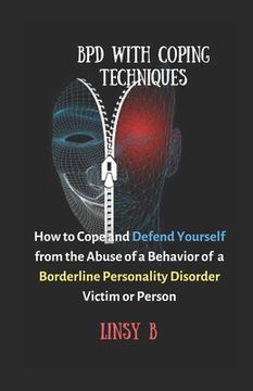 portada BPD With Coping Techniques: How to Cope and Defend Yourself from the Abuse of a Behavior of Borderline Personality Disorder Victim or Person (en Inglés)