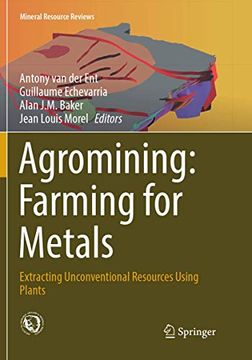 portada Agromining: Farming for Metals: Extracting Unconventional Resources Using Plants
