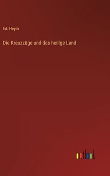 portada Die Kreuzzüge und das heilige Land (en Alemán)