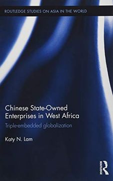 portada Chinese State Owned Enterprises in West Africa: Triple-Embedded Globalization (en Inglés)