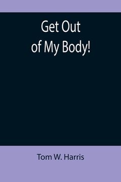 portada Get Out of My Body! (in English)