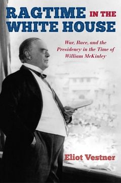 portada Ragtime in the White House: War, Race, and the Presidency in the Time of William McKinley (en Inglés)