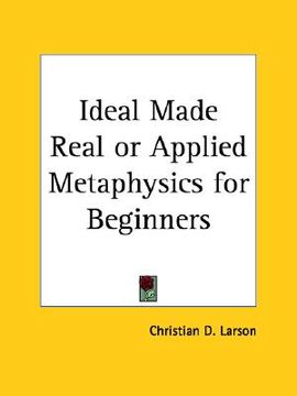 portada ideal made real or applied metaphysics for beginners (en Inglés)