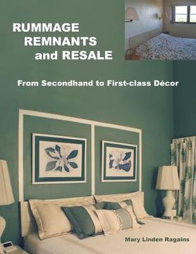 portada RUMMAGE, REMNANTS and RESALE: From Secondhand to First-class Décor (en Inglés)