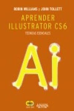 portada aprender illustrator cs6: tecnicas esenciales