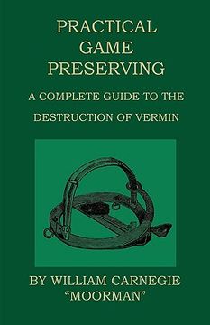 portada practical game preserving - a complete guide to the destruction of vermin (en Inglés)