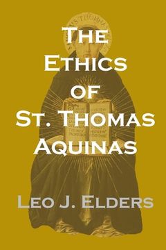portada The Ethics of st. Thomas Aquinas: Happiness, Natural Law, and the Virtues (en Inglés)